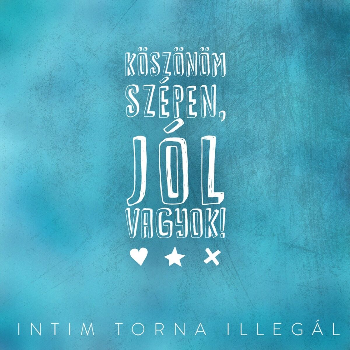 Album cover of Köszönöm Szépen, Jól Vagyok