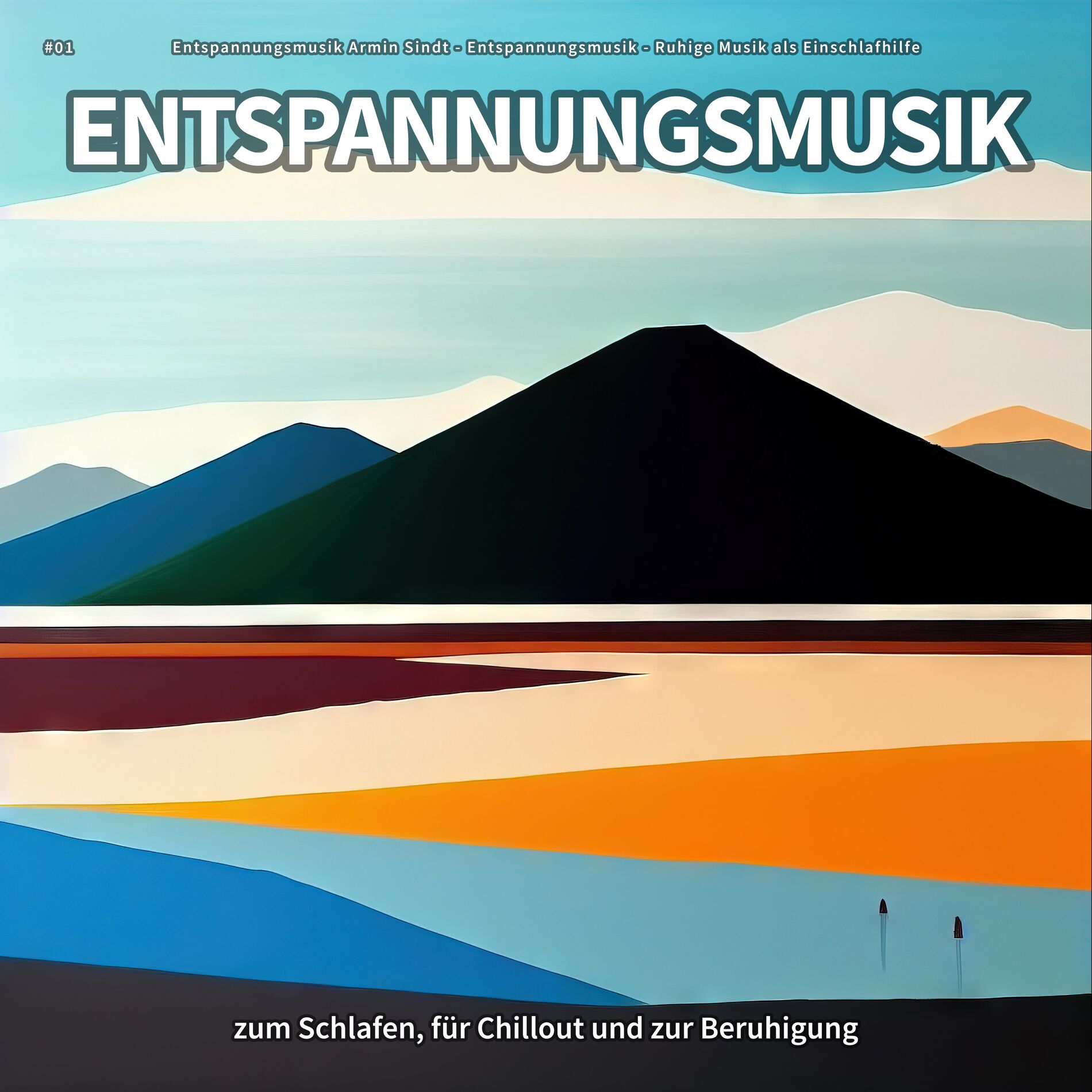 Album cover of #01 Entspannungsmusik zum Schlafen, für Chillout und zur Beruhigung