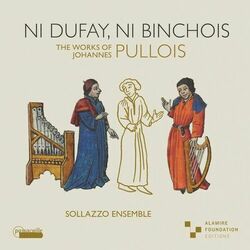 Cover of Ni Dufay, NI Binchois - The Works of Johannes Pullois