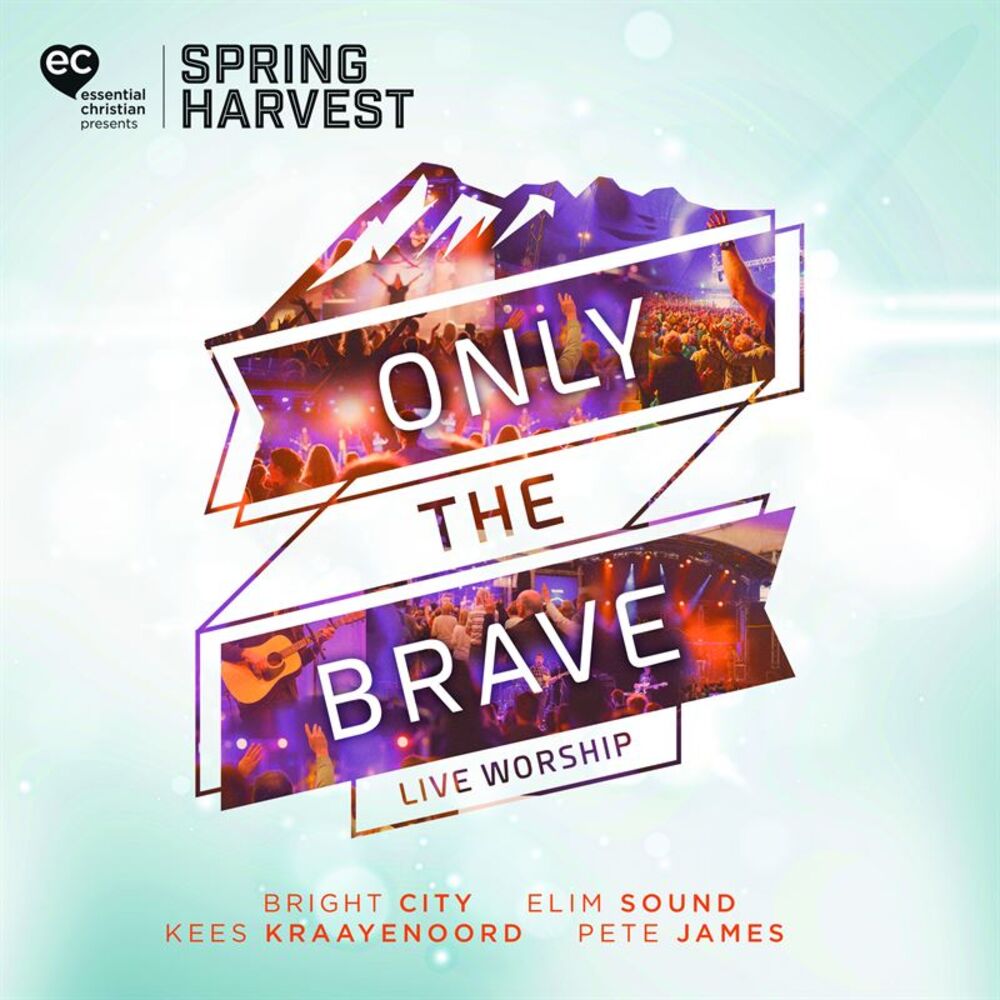 Picture of Only the Brave: Live Worship from Spring Harvest (Live)