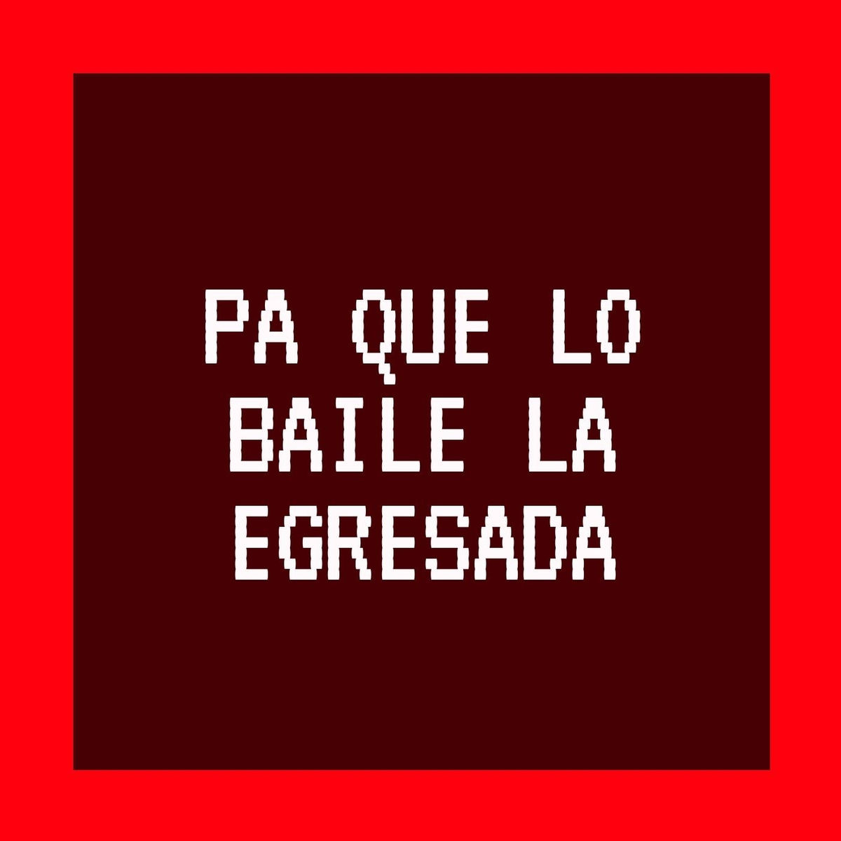 Album cover of Pa Que Lo Baile la Egresada