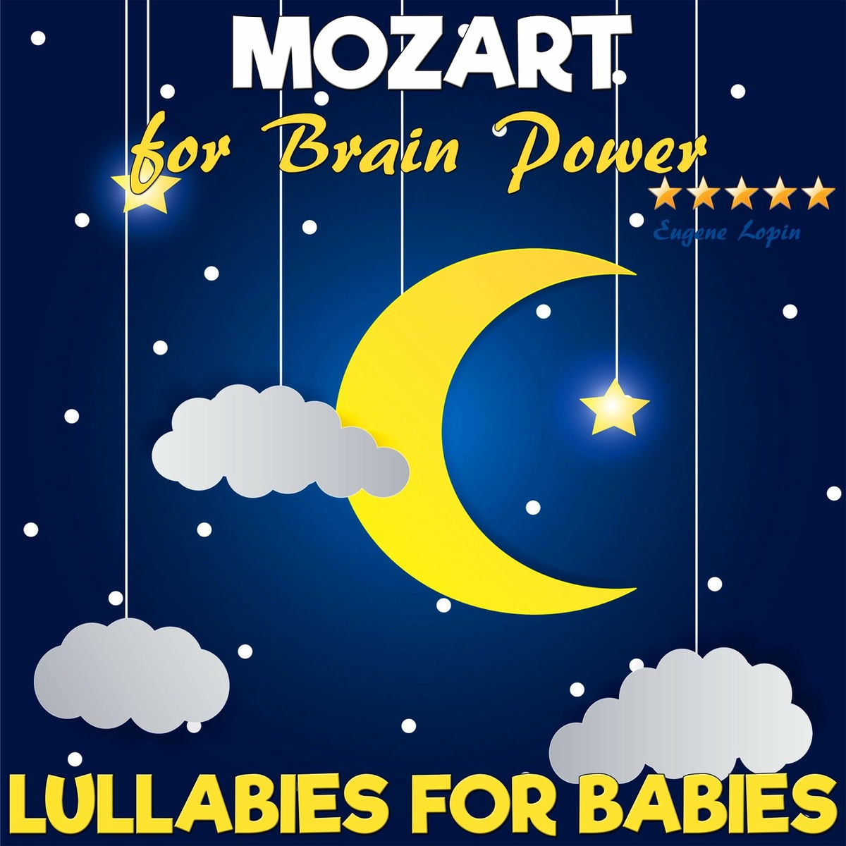 Album cover of Lullabies for Babies: Mozart for Brain Power