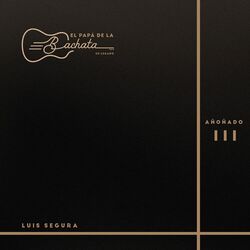 Cover of El Papá de la Bachata, Su Legado - Añoñado III