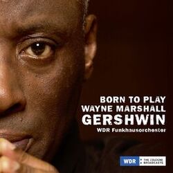 Cover of Wayne Marshall Born to Play Gershwin