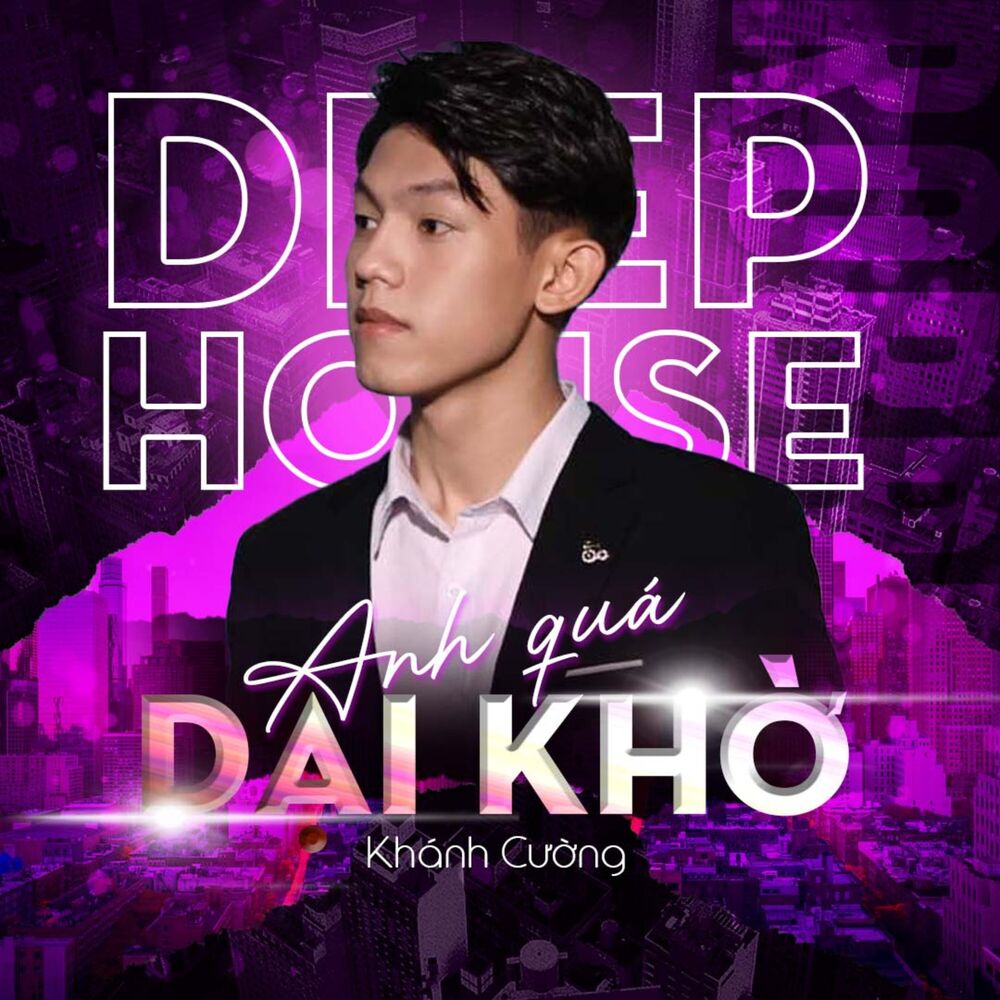 Picture of Anh Quá Dại Khờ (Deep House)