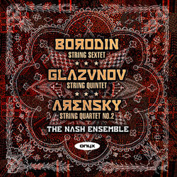 Cover of Borodin: String Sextet (unfinished) - Glazunov:: String Quintet Op39 - Arensky: String Quartet No. 2 Op35
