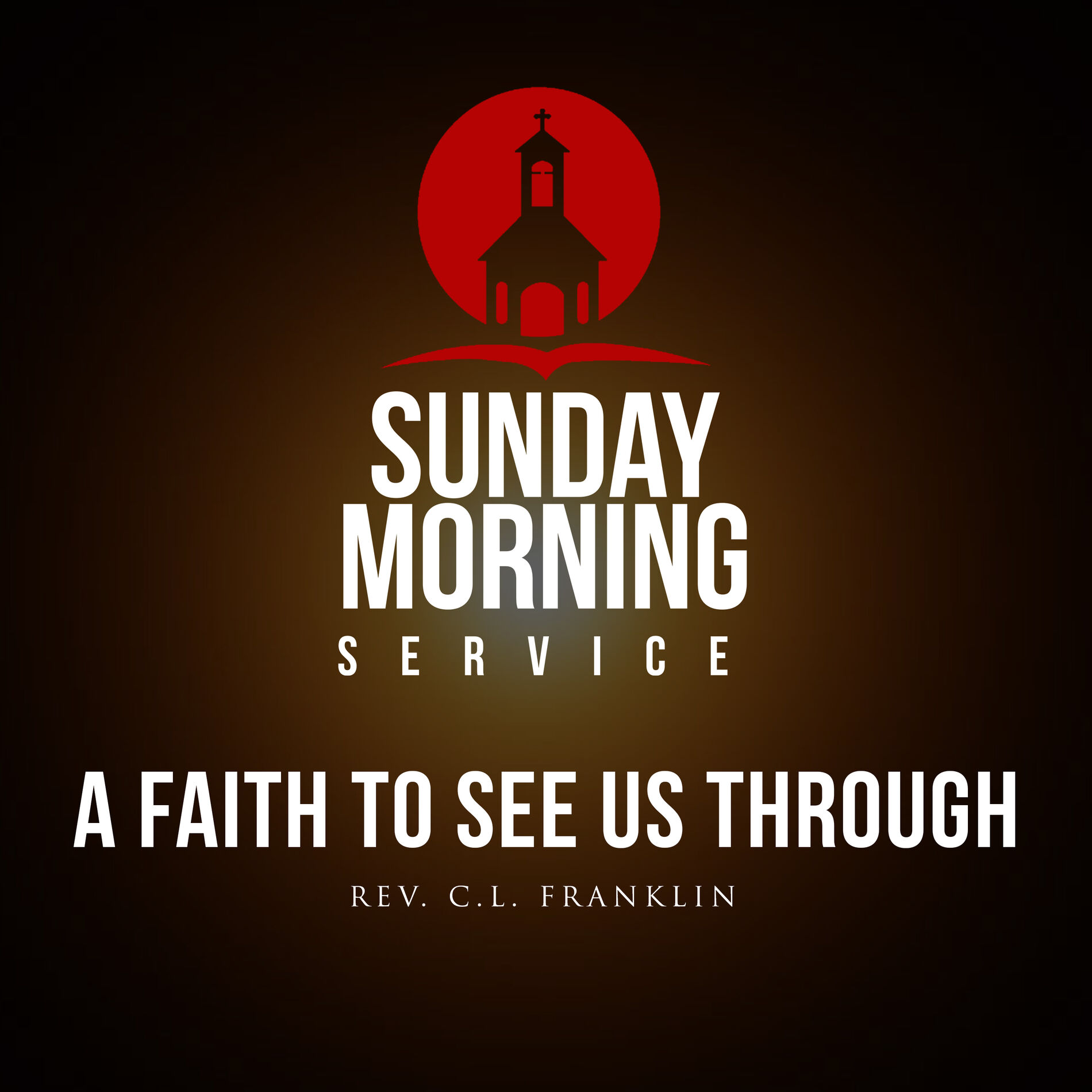 Album cover of Sunday Morning Service: A Faith To See Us Through