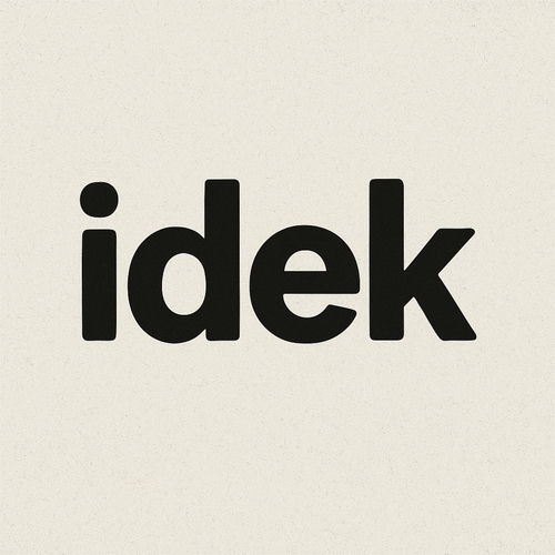 idek