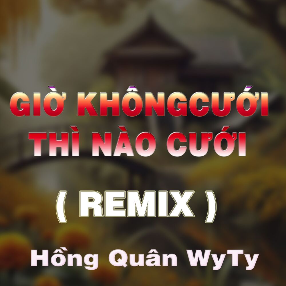 Picture of Giờ Không Cưới Thì nào Cưới (HM Remix)
