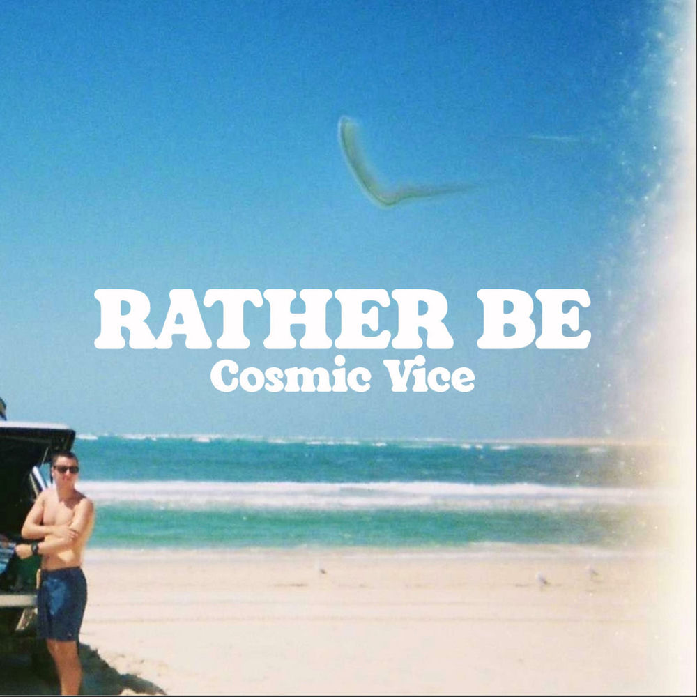 Album artwork for Rather Be by Cosmic Vice
