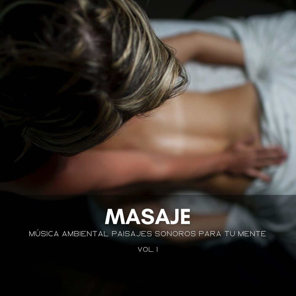 Picture of Masaje: Música Ambiental Paisajes Sonoros Para Tu Mente Vol. 1