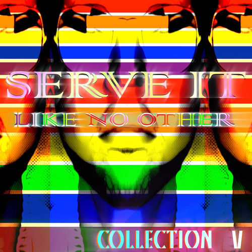 SERVE IT LIKE NO OTHER (Collection V)
