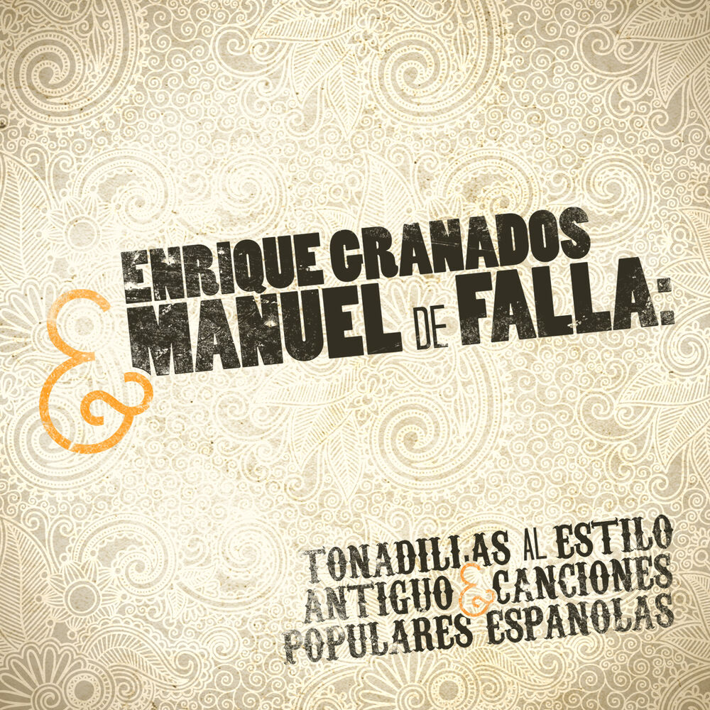 Picture of Enrique Granados & Manuel De Falla: Tonadillas Al Estilo Antiguo & Canciones Populares Espanolas