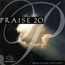 Cover of Praise 20 - Who Is Like The Lord
