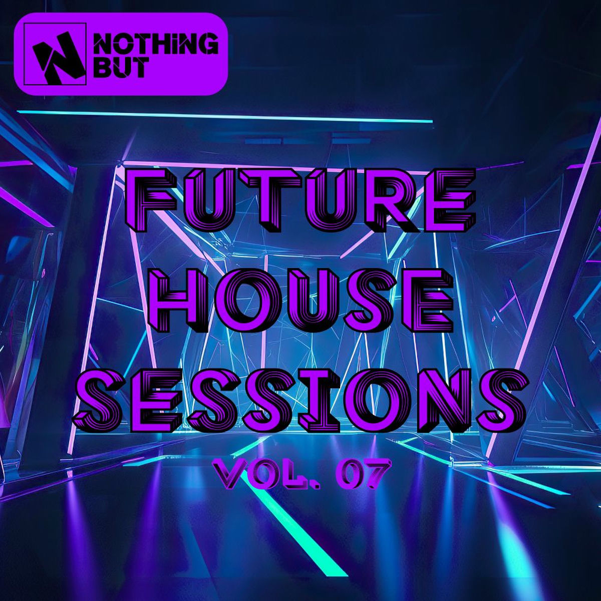 Album cover of Nothing But... Future House Sessions, Vol. 07