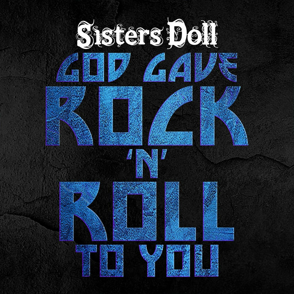Album artwork for God Gave Rock 'N' Roll To You by Sisters Doll
