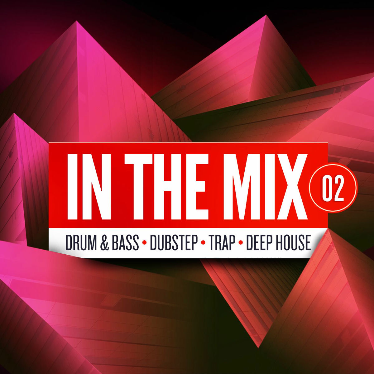 Album cover of In The Mix 02: Drum & Bass, Dubstep, Trap & Deep House
