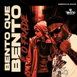 Cover of Bento Que Bento É o Frade (Arrocha Rave)