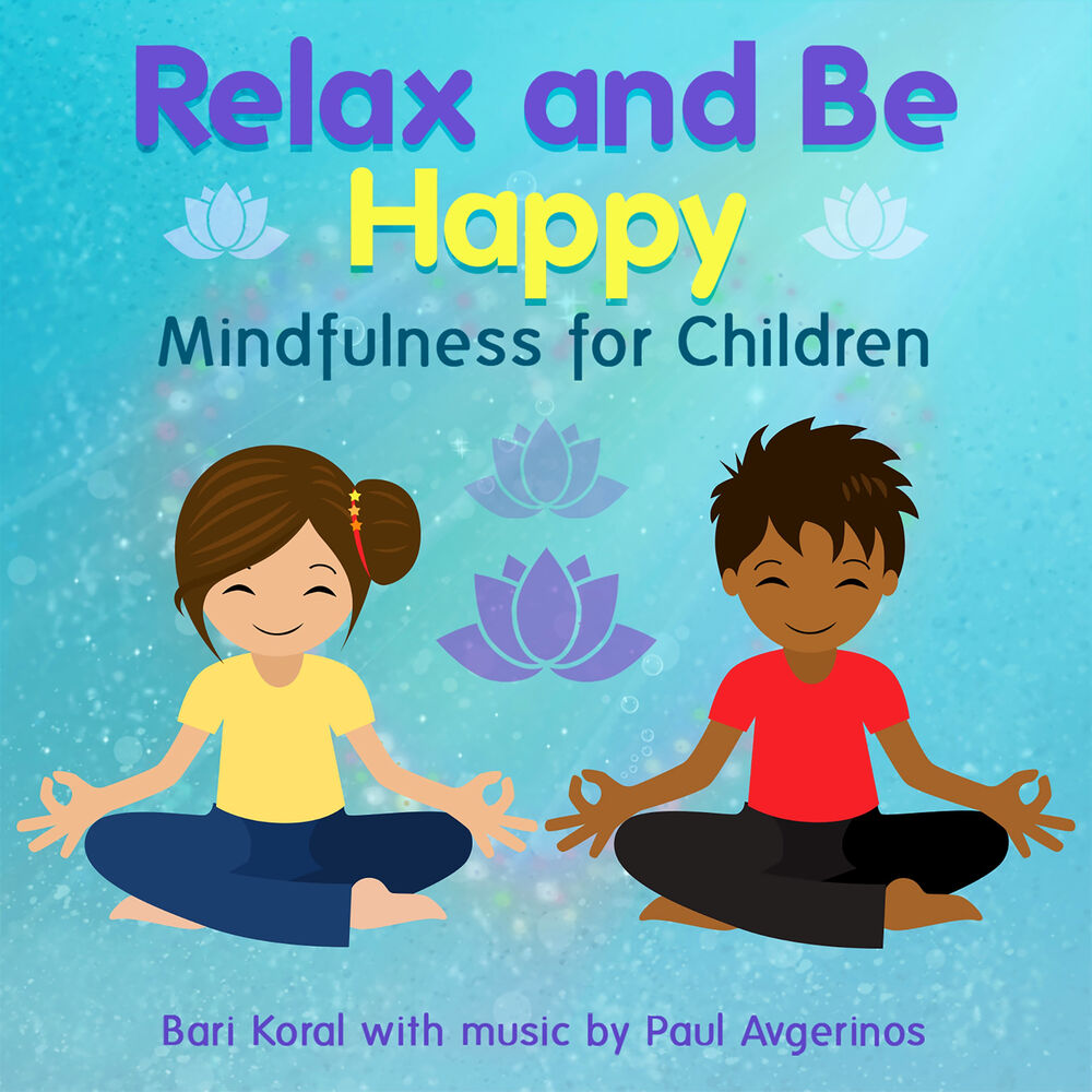 Picture of Relax and Be Happy: Mindfulness for Children (and Teachers and Parents)