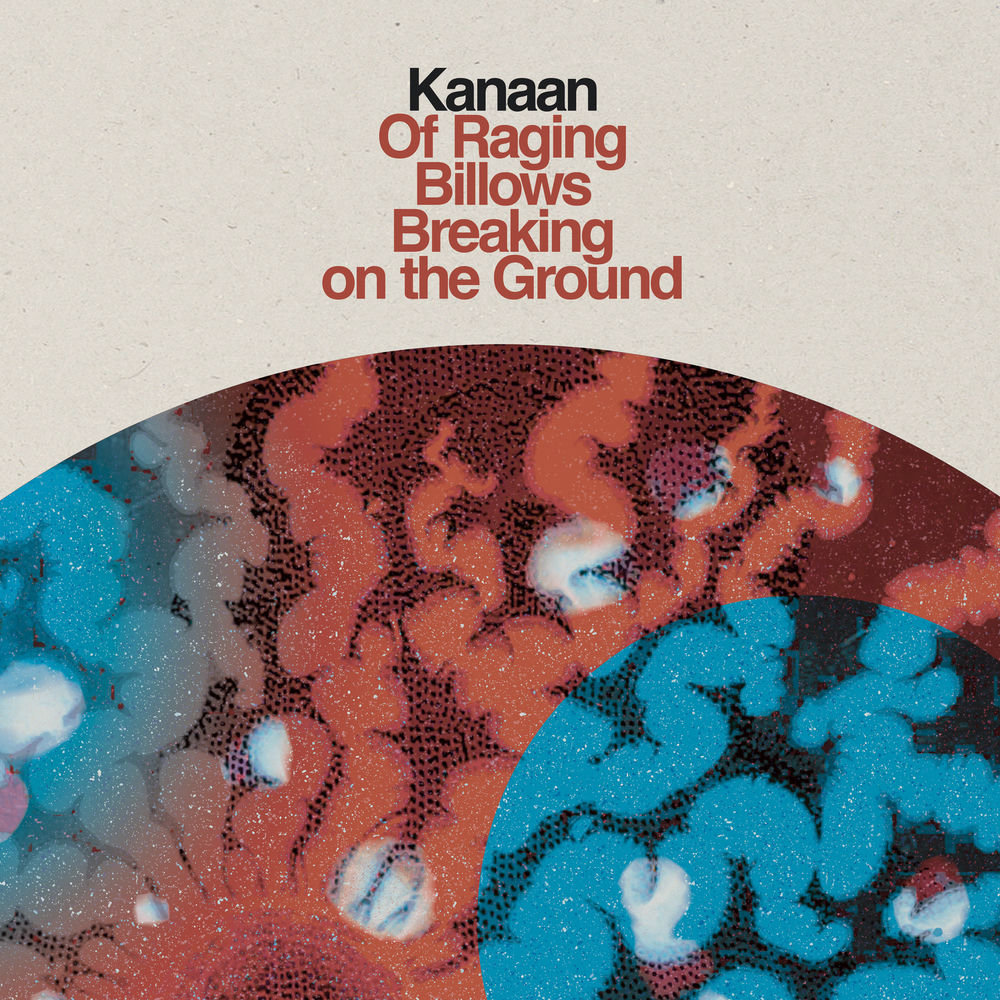 Album artwork for Of Raging Billows Breaking on the Ground by Kanaan