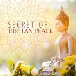 Cover of Secret of Tibetan Peace: Music for Buddhist Deep Meditation (Monk Chants, Tibetan Singing Bowls)