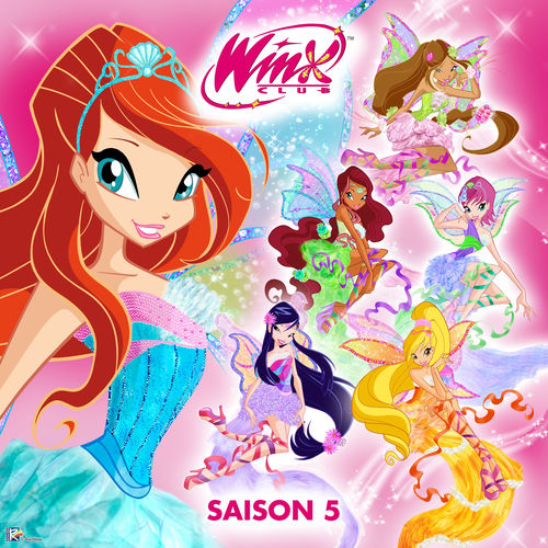 Winx Club Saison 5 - Winx Club | Deezer