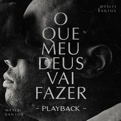Cover of O Que Meu Deus Vai Fazer (Playback)