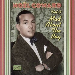 Cover of Coward, Noel: Mad About the Boy (1932-1943)