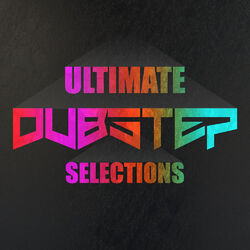 Cover of Ultimate Dubstep Selections