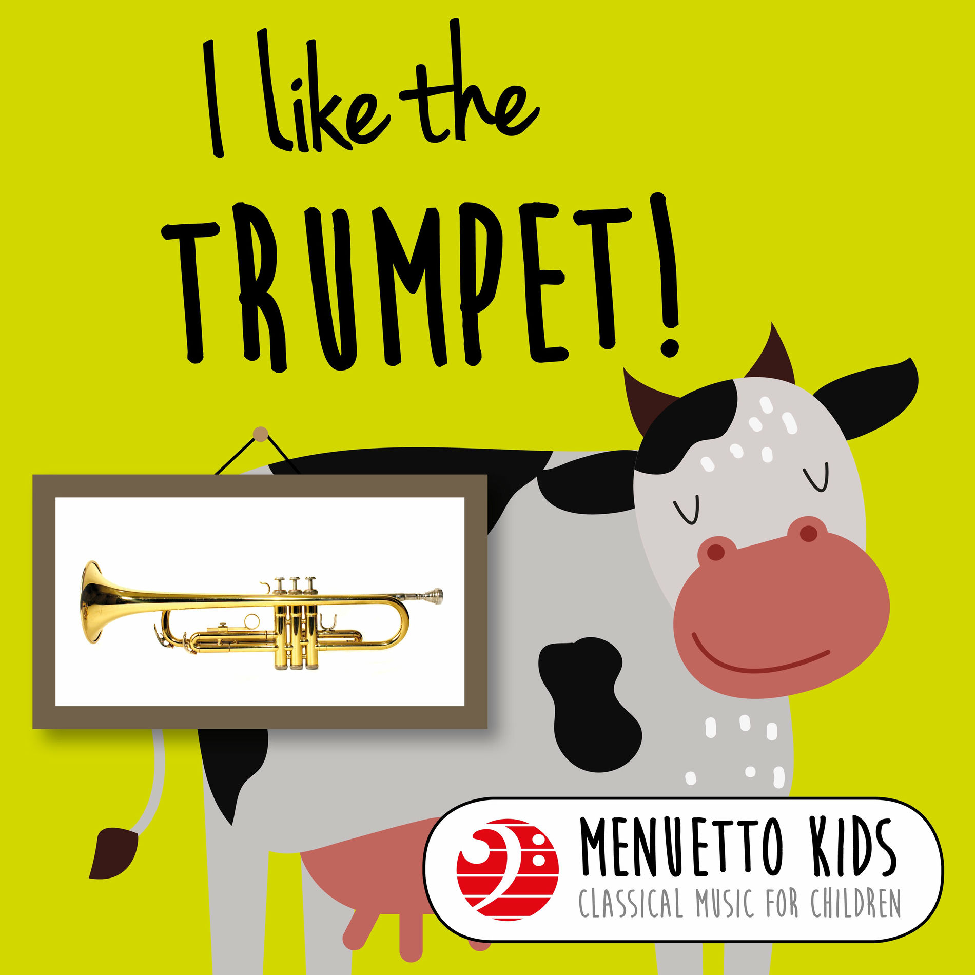 Album cover of I Like the Trumpet! (Menuetto Kids: Classical Music for Children)