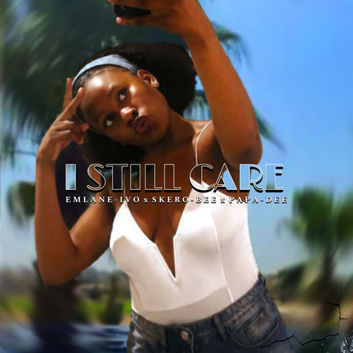 I Still Care (Xitsonga Urban Music) artwork