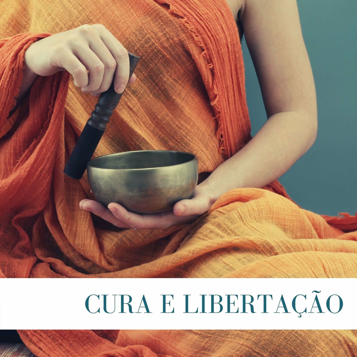 Album cover of Cura e Libertação: Meditação Budista, Monges Tibetanos