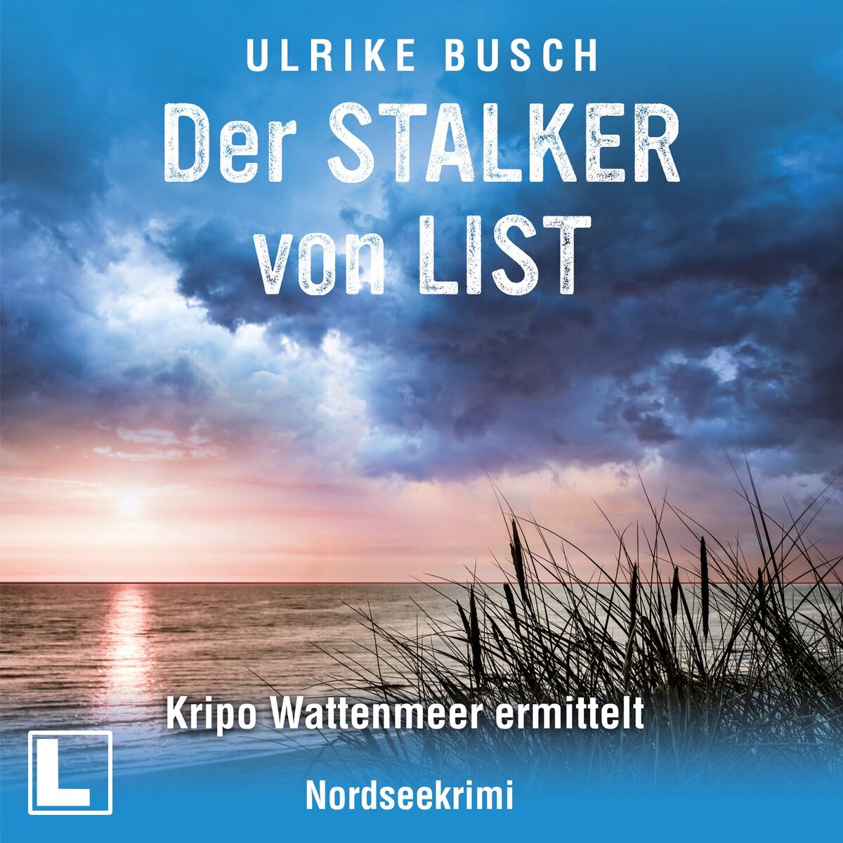 Album cover of Der Stalker von List - Kripo Wattenmeer ermittelt, Band 7 (ungekürzt)