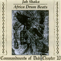 Jah Shaka - Africa Drum Beats - Commandments of Dub Chapter 10