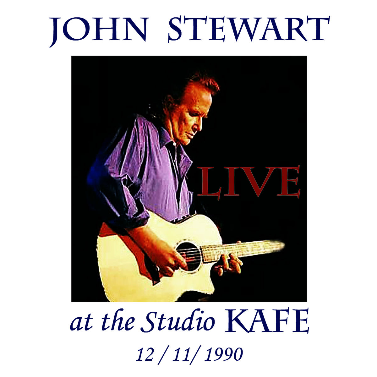 Album cover of John Stewart Live at the Studio KAFE 12/11/1990