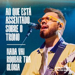 Cover of Ao Que Está Assentado Sobre o Trono + Nada Vai Roubar Tua Glória (Ao Vivo)