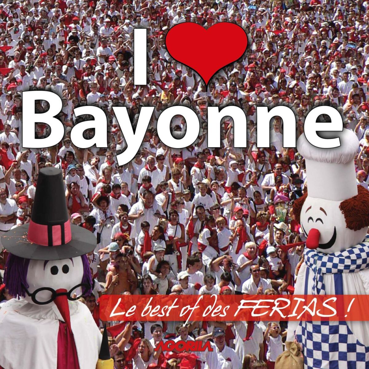 Album cover of I Love Bayonne (Le best-of des férias!)