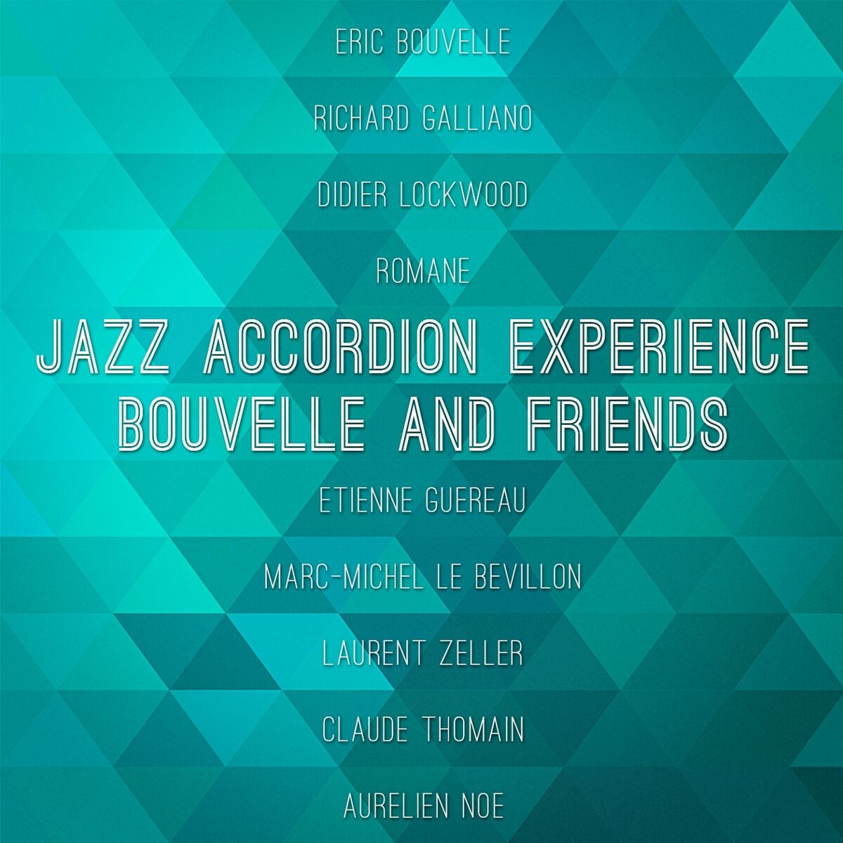 Album cover of Jazz Accordion Experience: Bouvelle and Friends