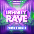 INFINITY RAVE (Zeonyx Remix)