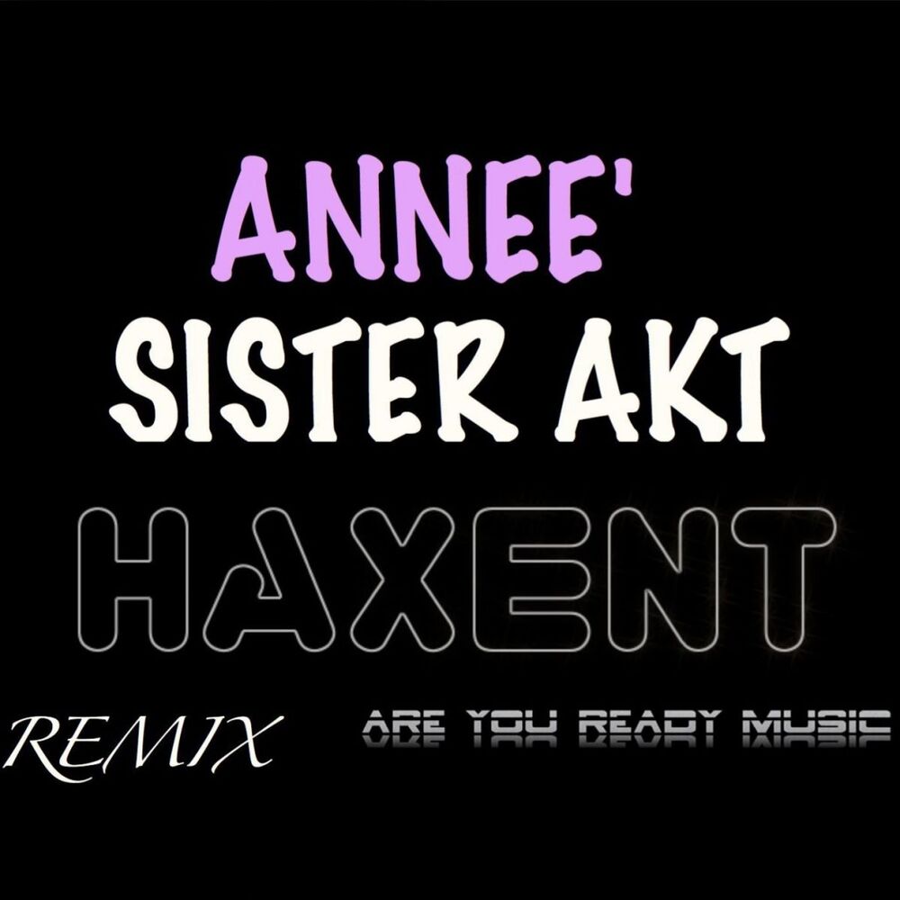 Picture of Sister Akt. Remixes (Haxent Remix, Are You Ready Music)