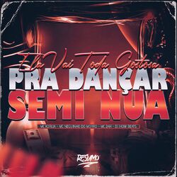 Cover of Ela Vai Toda Gostosa pra Dancar Semi Nua