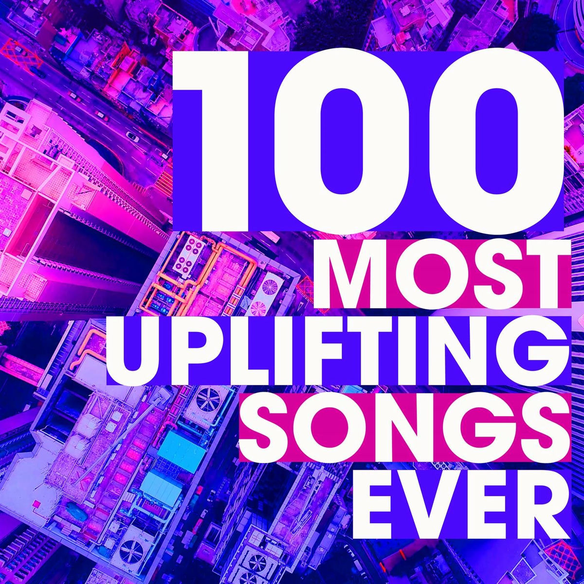 Album cover of 100 Most Uplifting Songs Ever