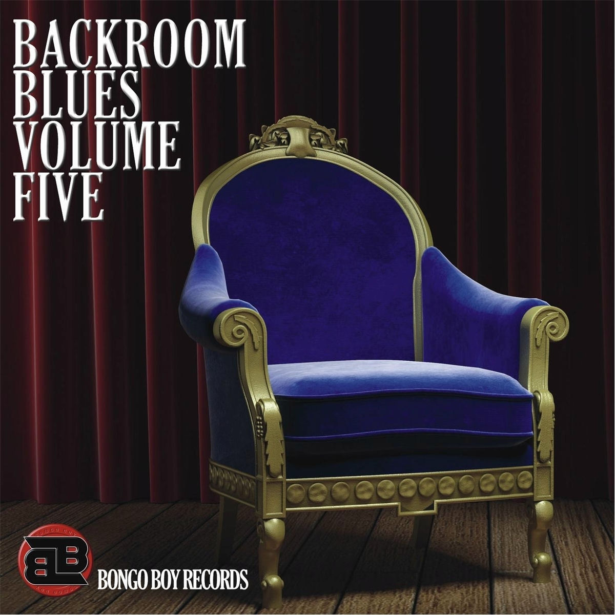 Album cover of Bongo Boy Records: Backroom Blues, Vol. Five