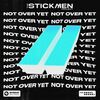 THE STICKMEN PROJECT - Not Over Yet (Record Mix)