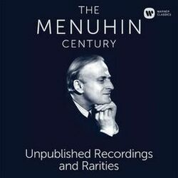 Cover of The Menuhin Century - Unpublished Recordings and Rarities