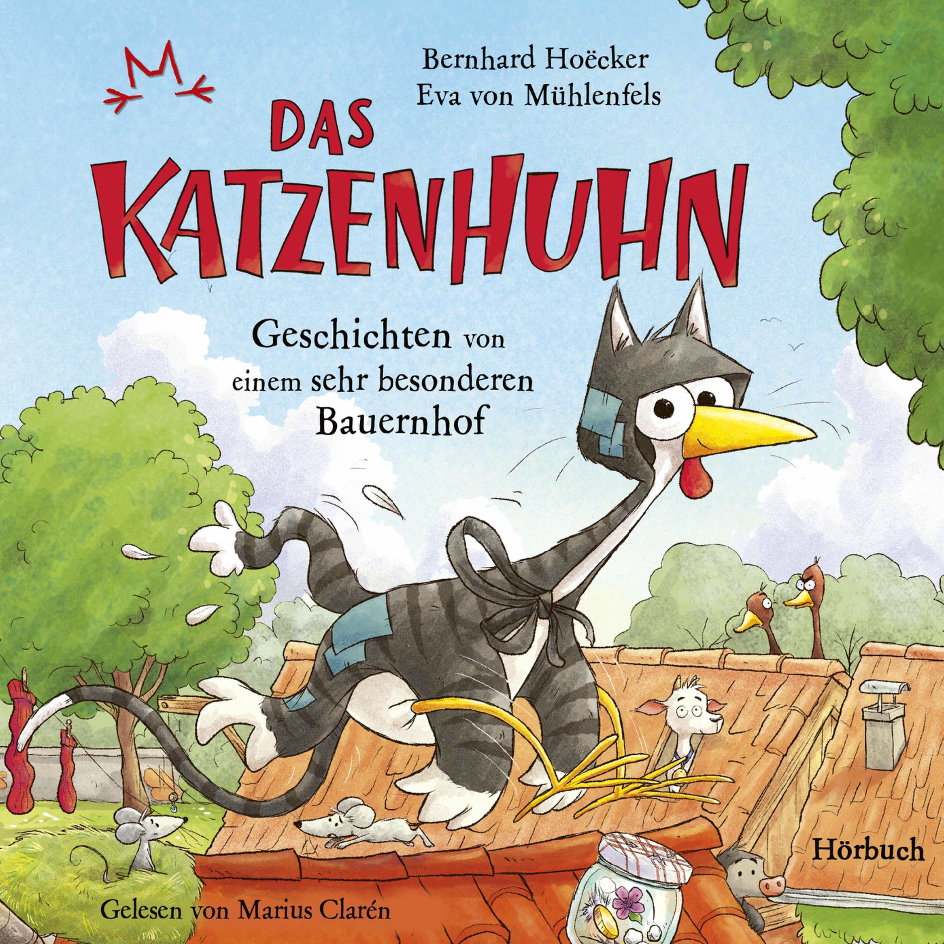 Album cover of Bernhard Hoëcker, Eva von Mühlenfels: Das Katzenhuhn - Geschichten von einem sehr besonderen Bauernhof