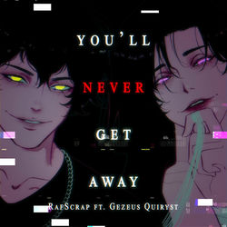 You'll Never Get Away