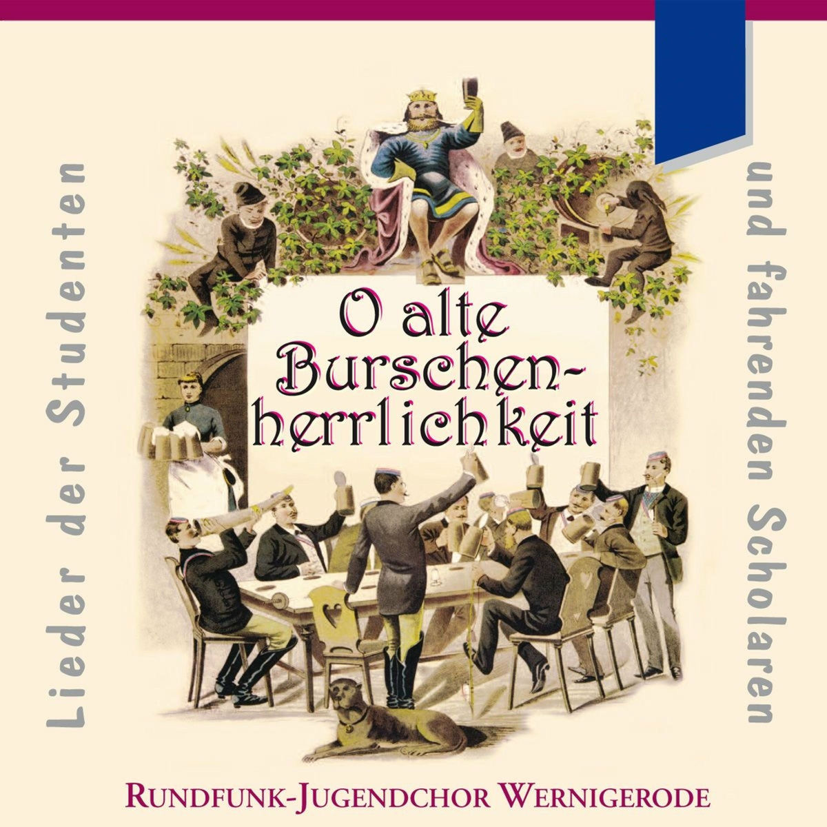 Album cover of André: O alte Burschenherrlichkeit - Lieder der Studenten und fahrenden Scholaren