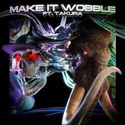 Cover of Make It Wobble (feat. Takura)