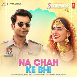 Cover of Na Chah Ke Bhi (From "5 Weddings")